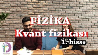 Fizika | Kvant fizikası 1. hissə