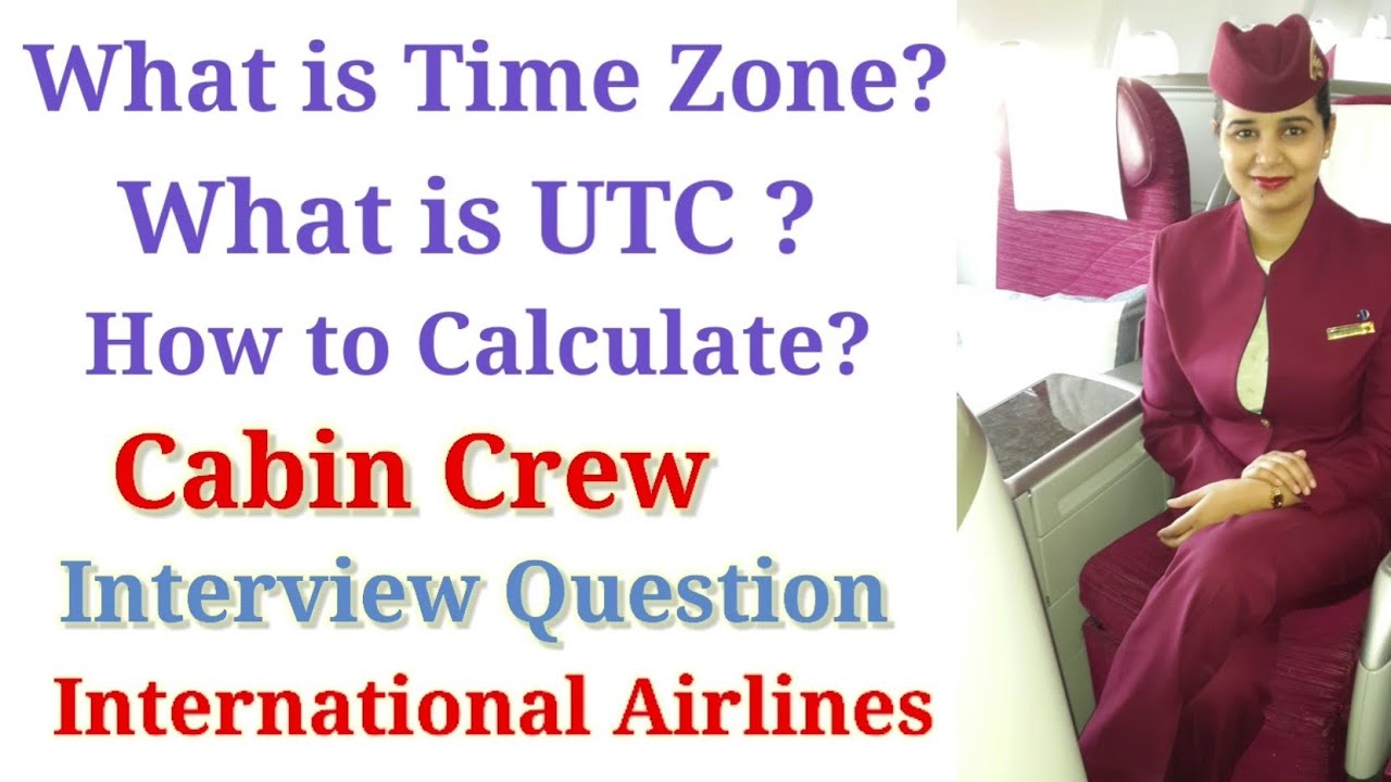 เวลา utc กับ ไทย  2022 Update  Cabin Crew Interview Question (International Airlines)| What is UTC (Time zone) How to Calculate ?