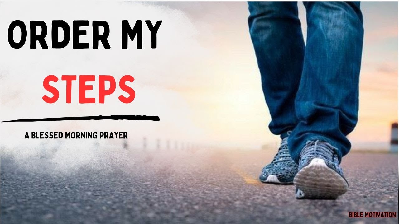 ALLOW GOD TO LEAD YOU AND ORDER YOUR STEPS (Morning Devotional Prayer ...
