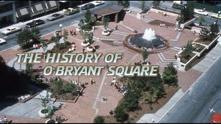 The History of Portland’s O'Bryant Square