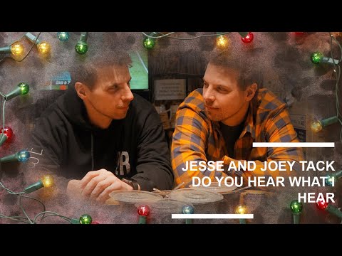 Jesse and Joey Tack - Do You Hear What I Hear