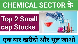 Best 2 Smallcap Chemical Stocks in India.