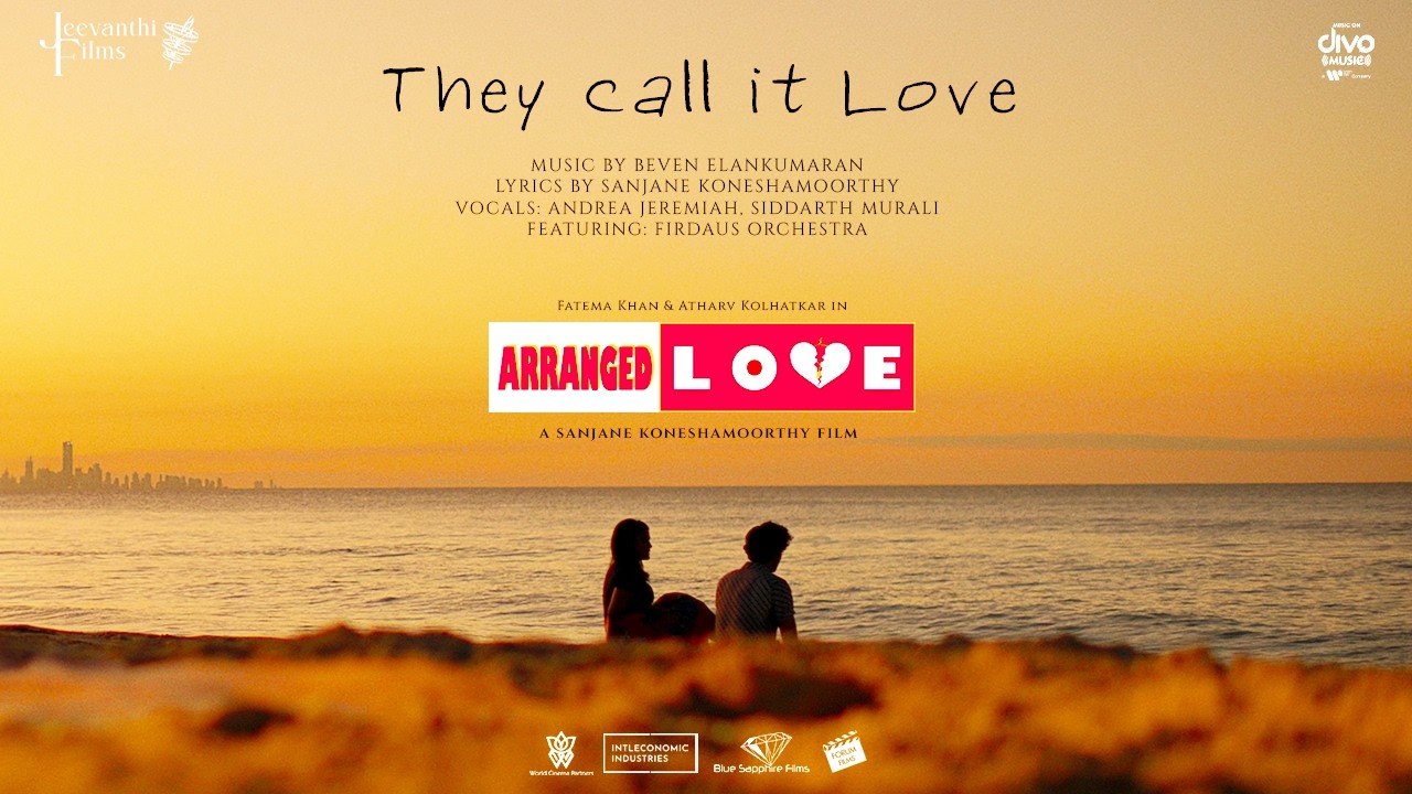 They Call It Love - Music Video | From the motion picture Arranged Love | Beven | Andrea | Siddarth