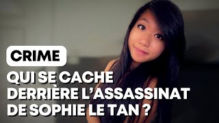 Meurtre De Sophie Le Tan Que Sest-Il Réellement Passé ?