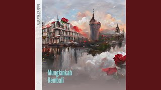 Mungkinkah Kembali