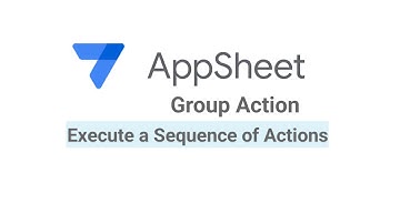 AppSheet Group Action Execute a Sequence of Actions