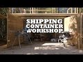 Shipping Container Workshop - Brojects: The Webisodes