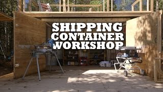 Shipping Container Workshop  Brojects: The Webisodes