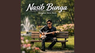 Download Lagu Nasib Bunga (Dangdut Versi Rock) MP3