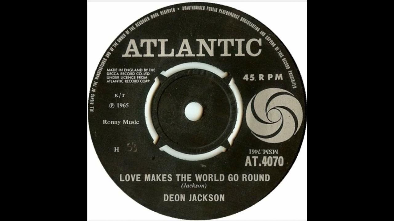 Deon Jackson Love Makes The World Go Round Lyrics Deon Jackson - Love Makes The World Go Round - UK Black Atlantic