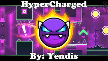 Geometry Dash 2.11 | HyperCharged 100% | Easy Demon | By: Yendis