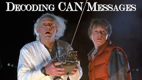 Video 001 - How to decode CAN messages.
