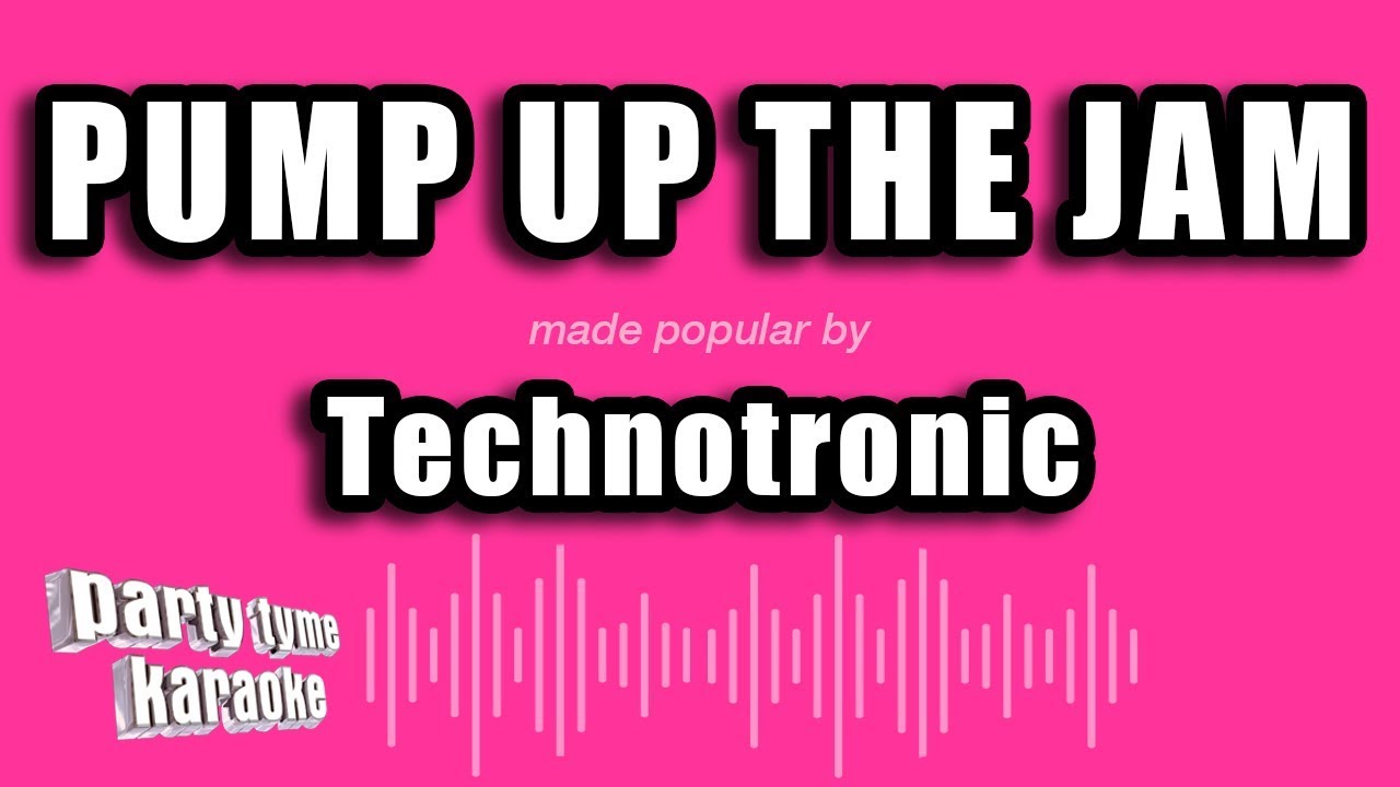 Technotronic Pump up the Jam. Pump up the Jam год. Караоке джем. Pump up the Jam девка.