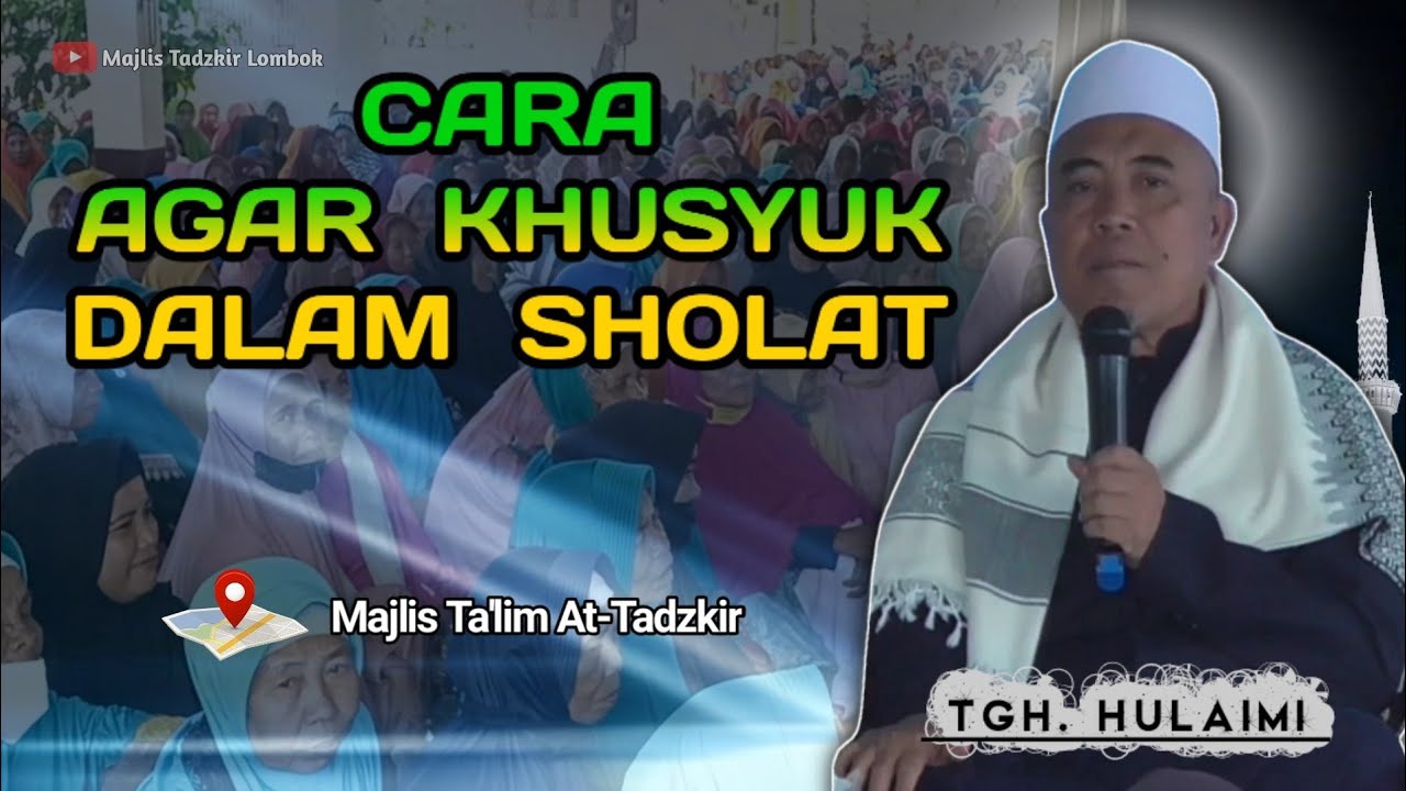 CARA AGAR KITA KHUSYUK DALAM SHOLAT ‼️ TGH HULAIMI