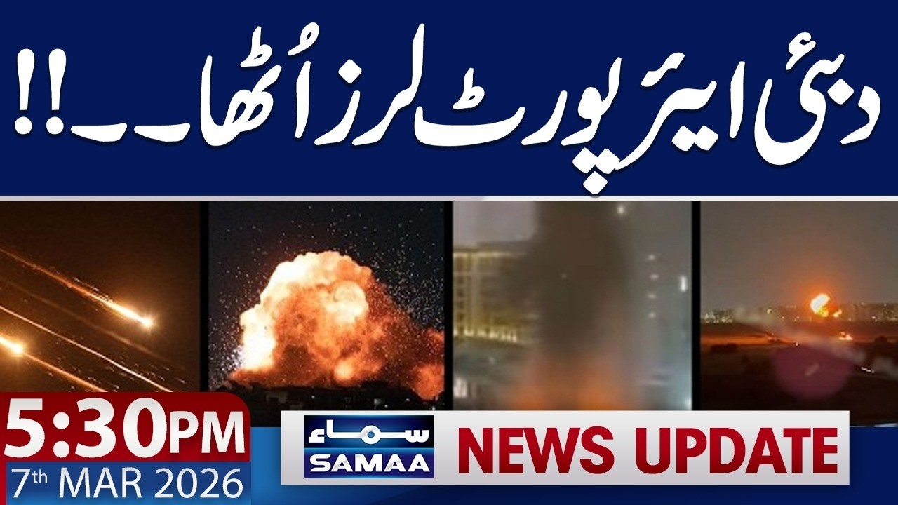Drone Attack on Dubai | US-Israel war with Iran | 05.30 PM News Update | 07 Mar 2026 | Samaa News