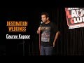 Destination weddings  stand up comedy by gaurav kapoor
