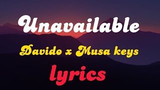 Davido ft Musa keys - Unavailable (lyrics)