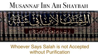 6 - Whoever Says Salah is not Accepted without Purification