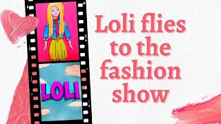Loli Flies To The Fashion Show | A Short Story About An Animated Paper Doll | 3-series Loli Flies To The Fashion Show | A Short Story About An Animated Paper Doll | 3-series