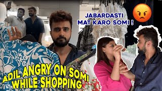 Adil angry on somi while shopping 😡😡