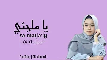 Ya Maljai - Cover dan Lirik by Ai Khodijah (Lirik Arab, Latin, dan terjemahan)