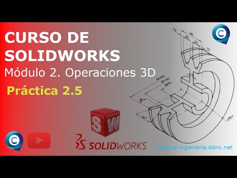 2.5.- Modelado 3D | Curso de CERTIFICACIÓN SOLIDWORKS CSWA
