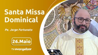Santa Missa Dominical com Pe. Jorge Fortunato | 26\/05\/2024