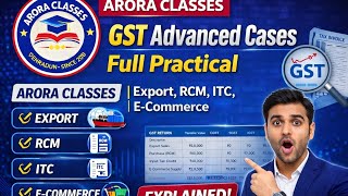 👉 GST Advanced Cases Full Practical 🔥 | Export, RCM, ITC, E-Commerce Explained (Step by Step)