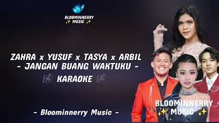 Zahra x Yusuf x Tasya x Arbil - Jangan Buang Waktuku Karaoke Jangan Buang Waktuku versi Da7 Top13