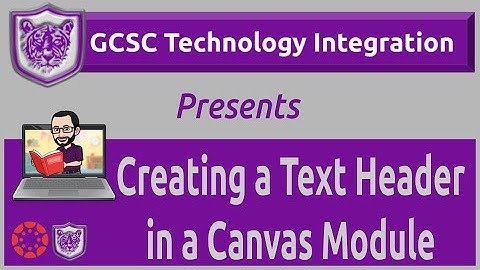 Creating a Text Header in a Canvas Module