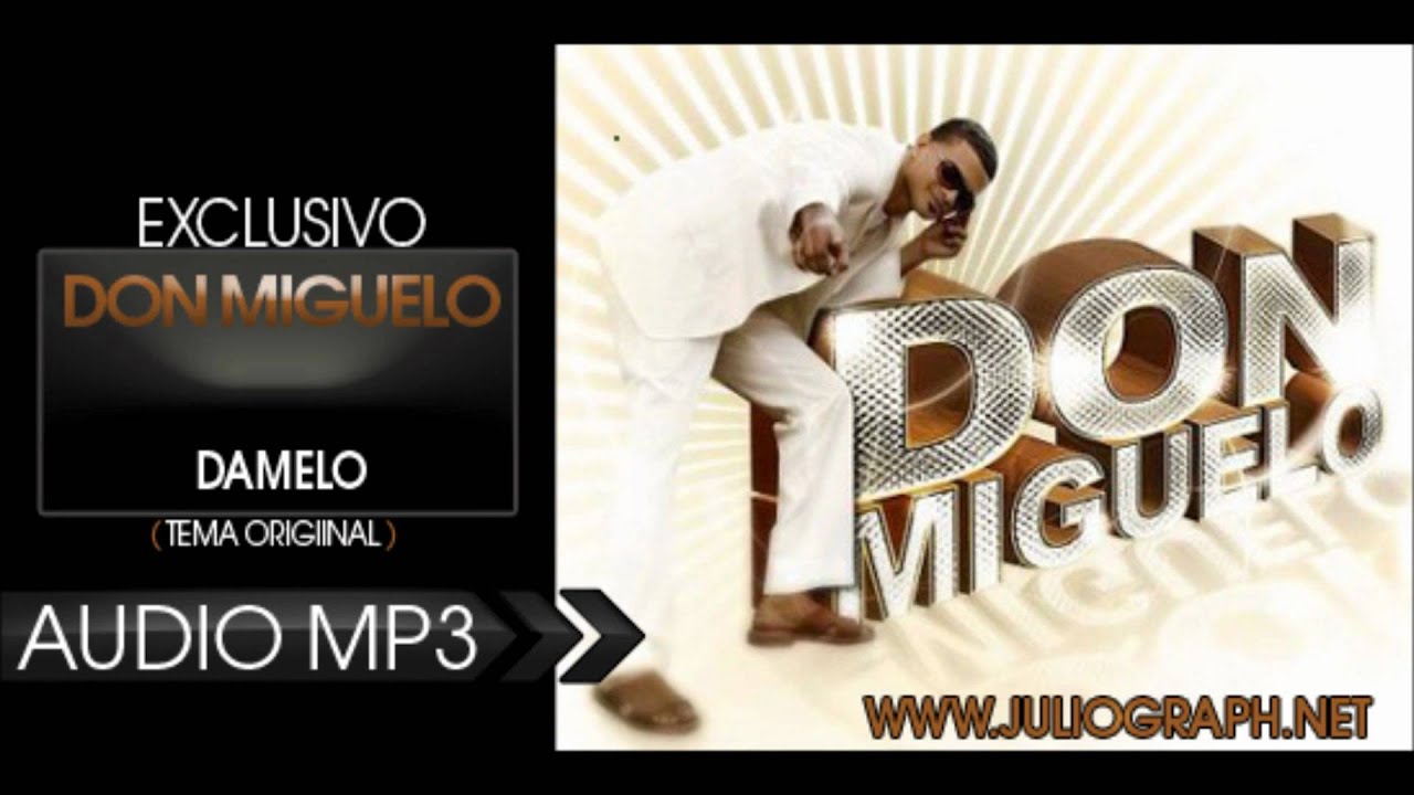 damelo don miguelo mp3 damelo don miguelo mp3