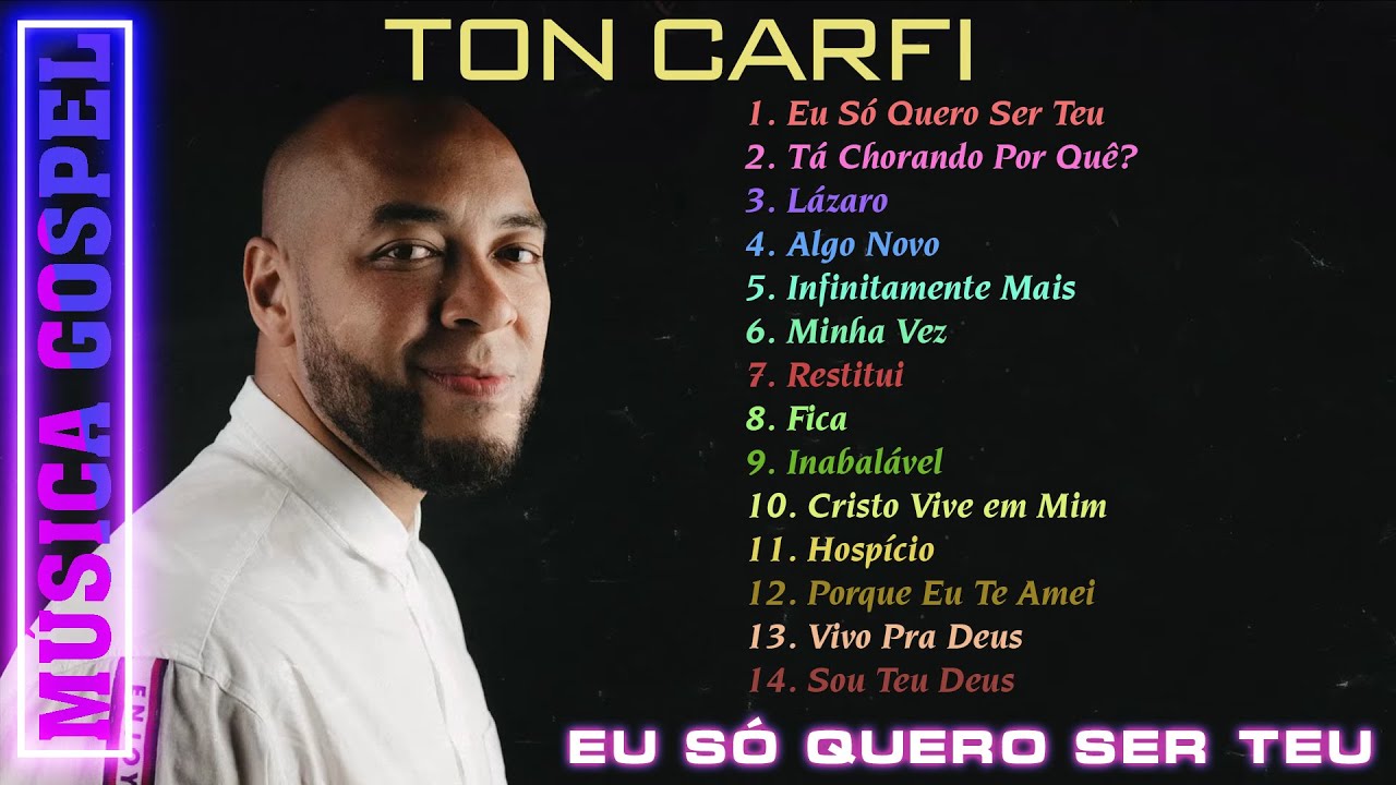 Eu S Quero Ser Teu  Ton Carfi Gospel   As Melhores Msicas Gospel Mais Tocadas2022