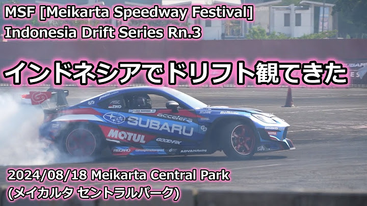 240818 Drift Series Rn.3 in Indonesia MSF [Meikarta Speedway Festival]