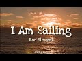 Rod stewart  i am sailing lyrics