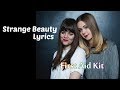 Strange Beauty (Lyrics) - First Aid Kit