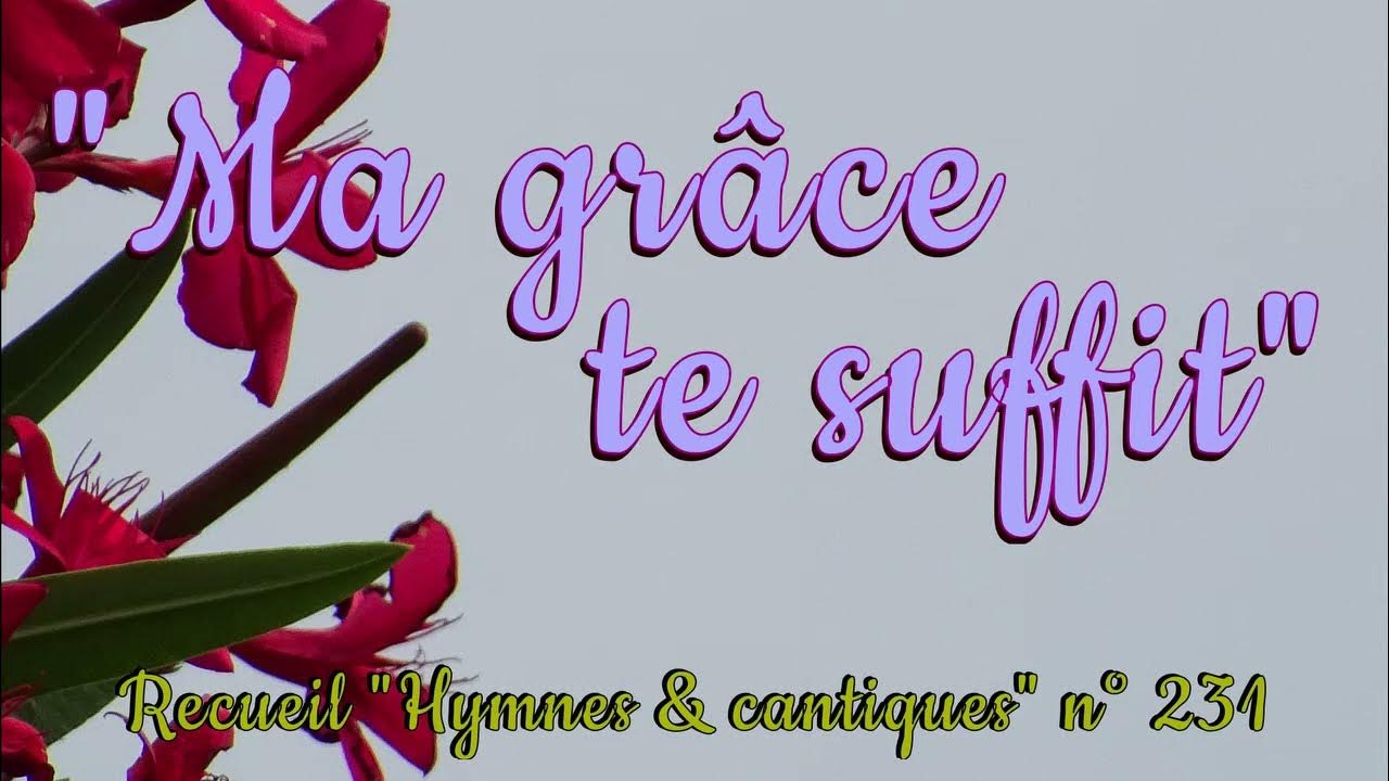 « Ma grâce te suffit », Oh ! parole admirable ! YouTube
