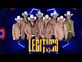 Grupo Legitimo - Las Norteñas Mas Chingonas Del 2022