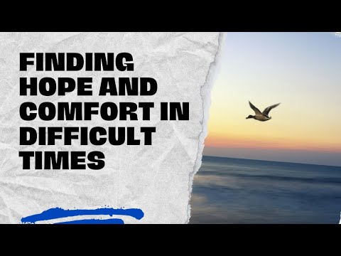 Finding Hope and Comfort in Difficult Times: A Journey Through God's ...