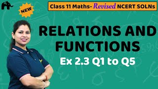 Relations and Functions Class 11 Maths | Revised NCERT Solutions | Chapter 2 Ex. 2.3 Questions 1-5