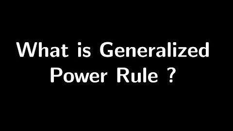 Derivative: What is Generalized Power Rule ?