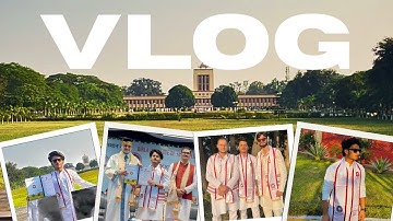 My Convocation at BIT Mesra -  VLOG 1