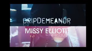 DripDemeanor (Lyric Video) - Missy Elliott ft. Sum1