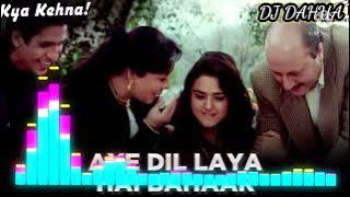 Aye Dil Laya Hai Bahaar Kya kehna Preity Zinta in _New //song DJ/20/6/2022_(   DJ )Dahua