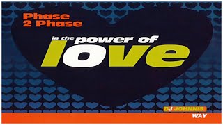 PHASE 2 PHASE - IN THE POWER OF LOVE