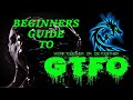 Everything You Need To Know, To GTFO! (Ultimate Beginner's Guide)