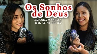 Os Sonhos de Deus - Amanda Wanessa feat. Aline Irineu (Voz e Piano) #47 chords