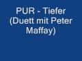 Pur - Tiefer (Duett mit Peter Maffay) Live