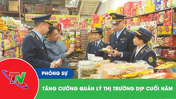 Tăng cường quản lý thị trường dịp cuối năm
