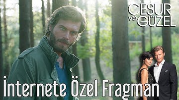 CESUR VE GUZEL 1 BOLUM INTERNET OZEL FRAGMAN