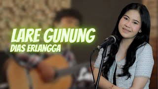 LARE GUNUNG (MANTHOUS) - DIAS ERLANGGA FEAT DWI HANSEN (OFFICIAL ACOUSTIC AUDIO VIDEO)